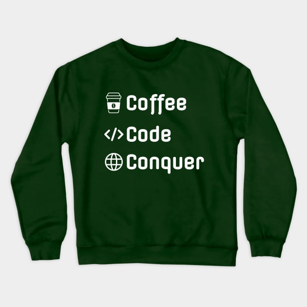Funny web developer - Coffee Code Conquer Crewneck Sweatshirt by LittleAna